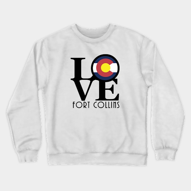 LOVE Fort Collins Crewneck Sweatshirt by HomeBornLoveColorado